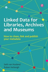 Abbildung von: Linked Data for Libraries, Archives and Museums - Facet Publishing
