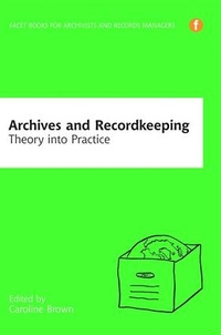 Abbildung von: Archives and Recordkeeping - Facet Publishing