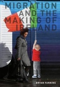 Enlarge image Cover: Migration and the Making of Ireland - University College Dublin Press