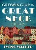 Cover: Growing Up In Great Neck, 1941-1947 - New Chapter Press,U.S.