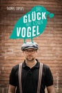 Cover: Das Glück hat einen Vogel - Carl Ueberreuter Verlag