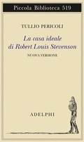 Cover: La casa ideale di Robert Louis Stevenson - Piccola biblioteca Adelphi;Adelphi