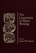 Cover: Linguistics of Maya Writing - University of Utah Press,U.S.
