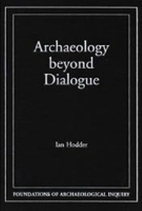 Enlarge image Cover: Archaeology Beyond Dialogue - University of Utah Press,U.S.