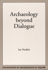 Enlarge image Cover: Archaeology Beyond Dialogue - University of Utah Press,U.S.