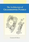 Cover: Architecture of Grasshopper Pueblo, the - University of Utah Press,U.S.