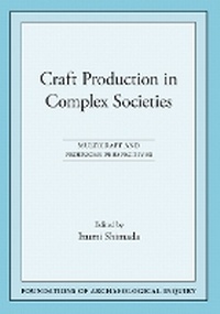 Enlarge image Cover: Craft Production in Complex Societies - University of Utah Press,U.S.