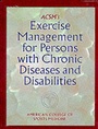 Cover: ACSM's Exercise Management for Persons with Chronic Diseases and Disabilities - Human Kinetics Publishers
