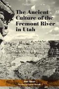 Cover: The Ancient Culture of the Fremont River in Utah - University of Utah Press,U.S.