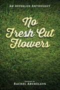 Cover: No Fresh Cut Flowers - Sephyrus Press