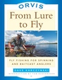 Cover: Orvis From Lure to Fly - The Lyons Press
