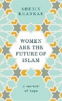 Abbildung von: Women are the Future of Islam - Rider & Co