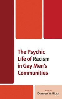 Enlarge image Cover: The Psychic Life of Racism in Gay Men's Communities - Lexington Books