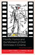 Cover: Horrific Humor and the Moment of Droll Grimness in Cinema - Lexington Books