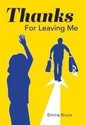 Cover: Thanks For Leaving Me - FriesenPress