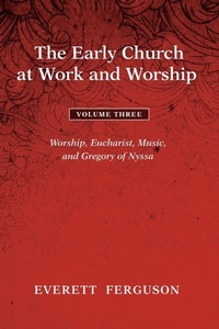 Enlarge image Cover: The Early Church at Work and Worship - Volume 3 - Cascade Books