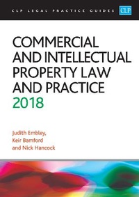 Enlarge image Cover: Commercial and Intellectual Property Law and Practice 2018 - College of Law Publishing