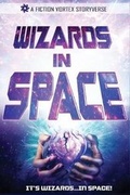 Cover: Wizards in Space - Fiction Vortex, Inc.