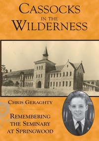Enlarge image Cover: Cassocks in the Wilderness - Remembering the Seminary at Springwood - Spectrum Publications