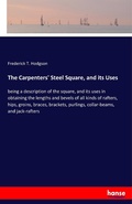 Cover: The Carpenters' Steel Square, and its Uses - Hansebooks
