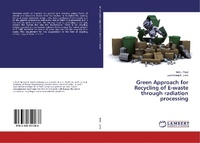 Enlarge image Cover: Green Approach for Recycling of E-waste through radiation processing - LAP Lambert Academic Publishing