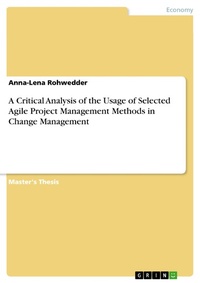 Abbildung von: A Critical Analysis of the Usage of Selected Agile Project Management Methods in Change Management - GRIN Verlag