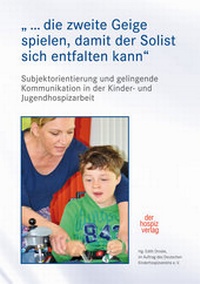 Abbildung von: " . die zweite Geige spielen, damit der Solist sich entfalten kann" - hospizverlag