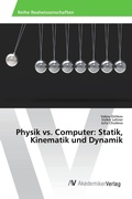 Cover: Physik vs. Computer: Statik, Kinematik und Dynamik - AV Akademikerverlag