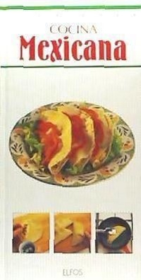Abbildung von: Cocina méxicana - Ediciones Elfos, S.L.