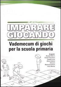 Abbildung von: Imparare giocando. Vademecum di giochi per la scuola primaria - Tecnica & didattica;Libreria dello Sport