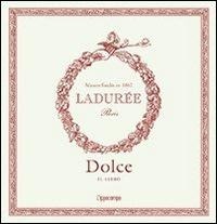 Abbildung von: Ladurée. Dolce - L'Ippocampo