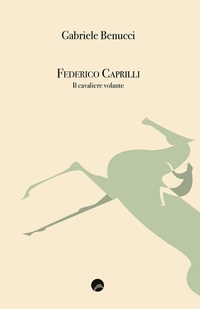 Abbildung von: Federico Caprilli. Il cavaliere volante - Edizioni Erasmo