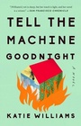 Cover: Tell the Machine Goodnight - Riverhead Books