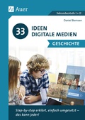 Cover: 33 Ideen Digitale Medien Geschichte - Auer Verlag in der AAP Lehrerwelt GmbH