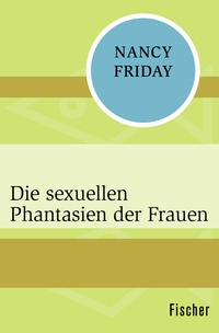 Abbildung von: Die sexuellen Phantasien der Frauen - Fischer Taschenbuch