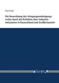 Abbildung von: Die Neuordnung des Anlagengenehmigungsrechts durch die Richtlinie über Industrieemissionen in Deutschland und Großbritannien - Logos Berlin
