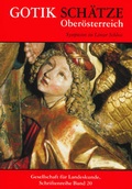 Cover: Gotik Sch&auml;tze Ober&ouml;sterreich - Gesellschaft f&uuml;r Landeskunde und Denkmalpflege Ober&ouml;sterreich