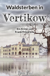 Abbildung von: Waldsterben in Vertikow - DichtFest