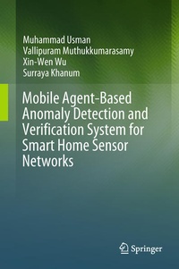 Enlarge image Cover: Mobile Agent-Based Anomaly Detection and Verification System for Smart Home Sensor Networks - Springer