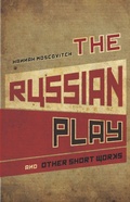 Cover: The Russian Play and Other Short Works - Talon Books,Canada
