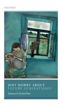 Enlarge image Cover: Why Worry About Future Generations? - Oxford University Press