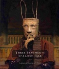Cover: Three Fragments of a Lost Tale - Huntington Library Press,US