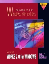 Abbildung von: Learning to Use Windows Applications: Microsoft Works 2.0 for Windows - Boyd & Fraser Publishing Co