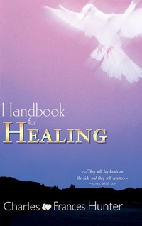 Enlarge image Cover: Handbook for Healing - Whitaker House,U.S.