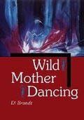Cover: Wild Mother Dancing - University of Manitoba Press
