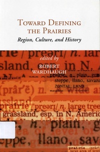 Enlarge image Cover: Toward Defining the Prairies - University of Manitoba Press