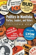 Cover: Politics in Manitoba - University of Manitoba Press