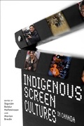 Cover: Indigenous Screen Cultures in Canada - University of Manitoba Press