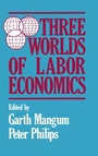 Cover: Three Worlds of Labour Economics - M.E. Sharpe