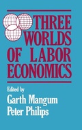 Cover: Three Worlds of Labour Economics - M.E. Sharpe